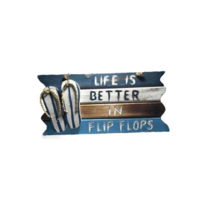 Life’s better in flip flops sign (50cm)